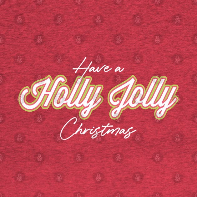 Have a Holly Jolly Christmas-Christmas by Oosters